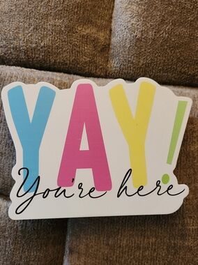 "YAY! You're here" Colorful Wood Block